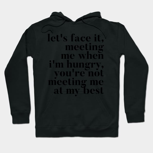 Let's face it meeting me when I'm hungry, you're not meeting me at my best - RHONY Ramona Quote Hoodie by mivpiv